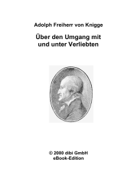 Von Knigge, Adolf Freiherr — Über den Umgang mit und unter Verliebten