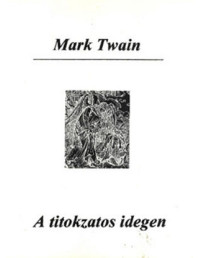 Mark Twain — A titokzatos idegen