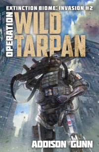 Gunn Addison — Operation Wild Tarpan