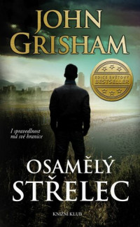 Grisham, John Ray — Osamělý střelec