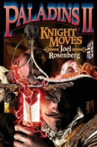 Joel Rosenberg — Paladins II: Knight Moves