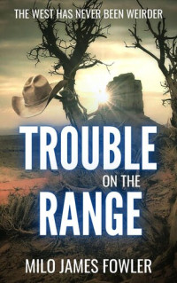 Milo James Fowler — Trouble on the Range