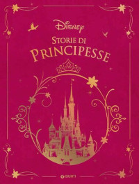 Disney — Storie di principesse (Fiabe Disney Vol. 5) (Italian Edition)