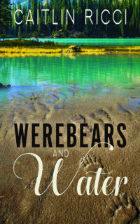 Ricci Caitlin — Werebears and Water