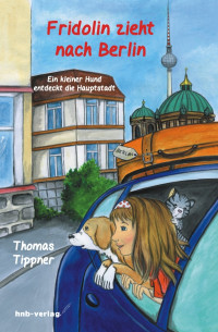 Tippner Thomas — Fridolin zieht nach Berlin