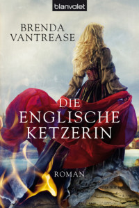 Vantrease Brenda — Die englische Ketzerin