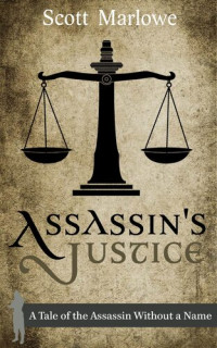 Scott Marlowe — Assassin's Justice (A Tale of the Assassin Without a Name #6)