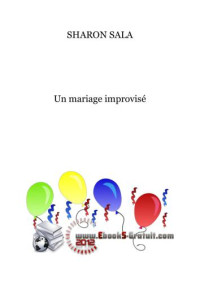 . — un mariage improvise