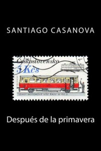 Santiago Casanova — Después De La Primavera