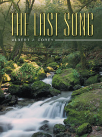 Albert J. Corey — The Last Song