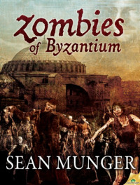 Munger Sean — Zombies of Byzantium