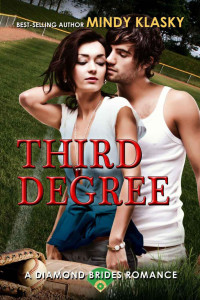 Klasky Mindy — Third Degree: A Hot Baseball Romance