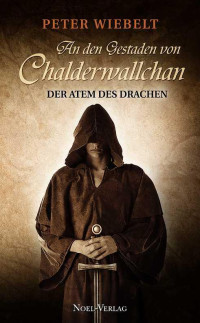 Wiebelt Peter — An den Gestaden von Chaldewallchan - Der Atem des Drachen