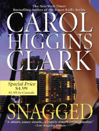 Clark, Carol Higgins — Snagged