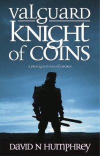 David N. Humphrey — Knight of Coins: Valguard Series, Book 1