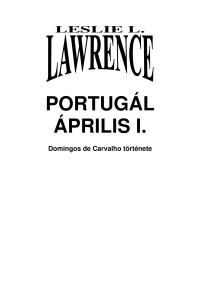 Leslie L. Lawrence — Portugál április I