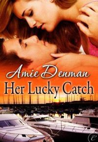 Denman Amie — Her Lucky Catch