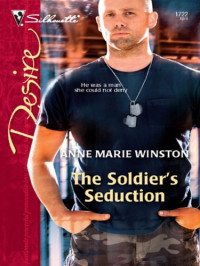 Anne Marie Winston — The Soldier s Seduction