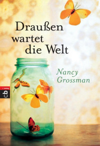 Grossman Nancy — Draußen wartet die Welt