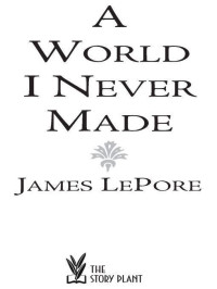 LePore James — A World I Never Made