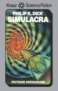 Philip K. Dick — The Simulacra