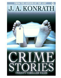 Konrath, J A — Crime Stories