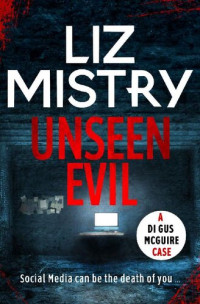 Liz Mistry — Unseen Evil: Social Media Can be the Death of You ...