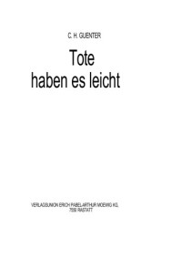 Guenter, C H — Tote haben es leicht