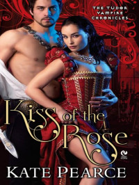 Pearce Kate — Kiss of the Rose
