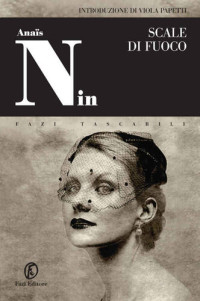 Anaïs Nin, G. Stuhlmann (editor) — Scale di fuoco