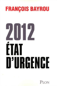 Bayrou François — 2012 Etat d'urgence