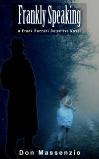 Massenzio Don — Frankly Speaking: A Frank Rozzani Detective Novel