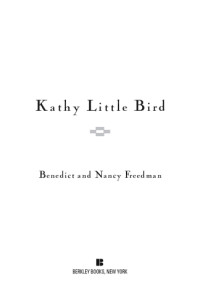 Freedman Benedict; Freedman Nancy — Kathy Little Bird