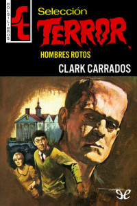 Clark Carrados — Hombres rotos