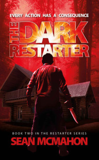 Seán McMahon — The Dark Restarter (Restarter #2)