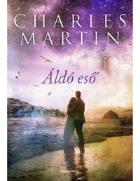 Charles Martin — Áldó eső