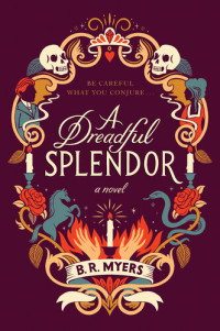 B.R. Myers — A Dreadful Splendor