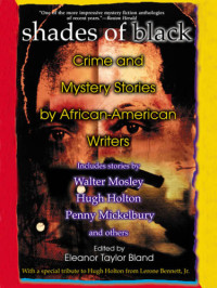 Eleanor Taylor Bland — Shades Of Black: Crime And Mystery Stories By African-American Authors