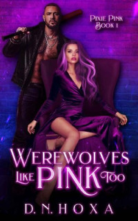 D.N. Hoxa — Werewolves Like Pink Too