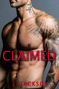 Jackson J — Claimed: A Forced Submission Romance