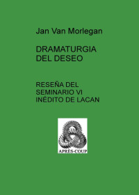 Jan van Morlegan  — Dramaturgia del deseo