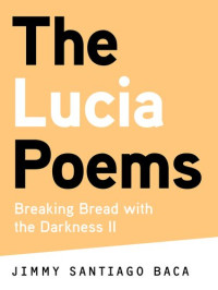 Jimmy Santiago Baca — The Lucia Poems