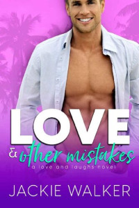 Jackie Walker — Love & Other Mistakes: An Opposites Attract Romantic Comedy