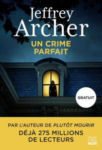 Jeffrey Archer — Un crime parfait