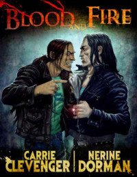 Clevenger Carrie; Dorman Nerine — Blood and Fire