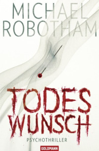 Robotham Michael — Todeswunsch