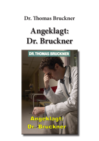 Bruckner, Thomas Dr — Angeklagt