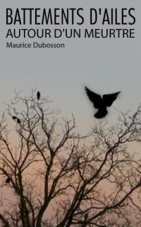 Dubosson Maurice — Battements d'ailes autour d'un