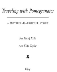 Kidd, Sue Monk — Traveling with Pomegranates