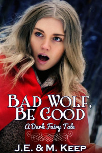 Keep J E; Keep M — Bad Wolf, Be Good